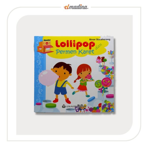 Buku Cerita Anak Bergambar - Lollipop Dan Permen Karet